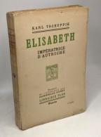 Élisabeth Impératrice D'Autriche - Traduit Par Gabrie'lle Godet - Otros & Sin Clasificación