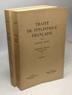 Traite De Stylistique Francaise - Volume I + Volume II - 3e édition Nouveau Tirage 1951 - Autres & Non Classés