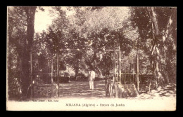 ALGERIE - MILIANA - ENTREE DU JARDIN - Sonstige & Ohne Zuordnung