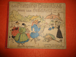 La Pension CORNEILLE Pour Les Oiseaux-1920-texte De MME TONY D'ULMES-Dessins FONTANEZ - 1901-1940