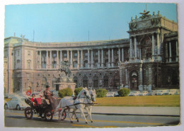 AUTRICHE - VIENNE - Neue Hofburg Mit Fiaker - Autres & Non Classés