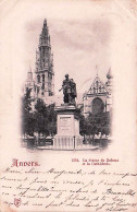 ANVERS - ANTWERPEN - La Statue De Rubens Et La Cathedrale - 1899 - Antwerpen