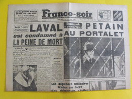 Journal France-Soir Du 10 Octobre 1945 Pétain Portalet Laval Condamné à Mort De Gaulle  Darnand Leclerc Saïgon Indochine - Otros & Sin Clasificación