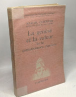 La Genèse Et La Valeur De La Connaissance Positive / Bibliothèque De Philosophie Scientifique - Psicología/Filosofía