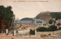 . 50 . CHERBOURG . La Gare D'Arrivée Et La Montagne Du Roule . - Cherbourg