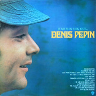 DENIS PEPIN   °  JE NE SUIS RIEN QUE - Sonstige - Franz. Chansons