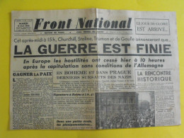 Journal Front National  Du 8 Mai 1945. La Guerre Est Finie. De Gaulle Churchill Truman Staline Victoire Paris En Liesse - Autres & Non Classés