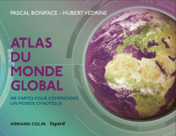 Atlas Du Monde Global: 100 Cartes Pour Comprendre Un Monde - Géographie
