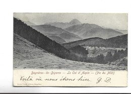 CPA DPT 65   BAGNERES DE BIGORRE ,,COL D ASPIN (pic Du Midi)I  En 1903! - Bagneres De Bigorre