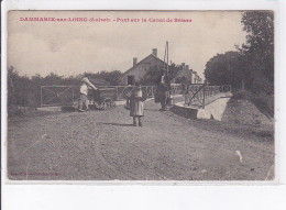 DAMMARIE-sur-LOING: Pont Sur Le Canal De Briare, Planteur De Caiffa - état - Other & Unclassified