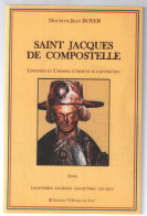 Saint-Jacques De Compostelle. Légendes Et Chemins D'hier Et D'aujourd'hui - Religion