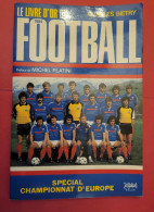 Le Livre D'or Du Football 1984 Spécial Championnat D'Europe (5 Photos) Voir Description - Livres