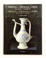 Portugal Na Porcelana Da China. 500 Anos De Comércio.( 4 VOLUMES) (Autor:A. Varela Santos -2007 A 2010) - Livres Anciens