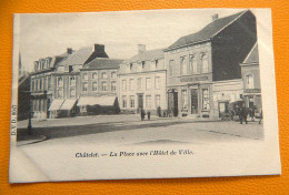 CHÂTELET  -  La Place Avec L'Hôtel De Ville   -  1903 - Chatelet