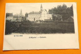 CHÂTELET     -  L'Hôpital    -  1903 - Châtelet