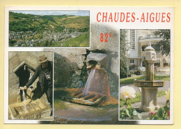 15. CHAUDES-AIGUES – Multivues (animée) (voir Scan Recto/verso) - Autres & Non Classés