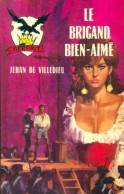 Le Brigand Bien-aimé (1967) De Jehan De Villedieu - Historique