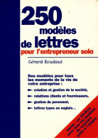 250 Modèles De Lettres Pour L'entrepreneur Solo (2000) De Gérard Roudaut - Viaggi