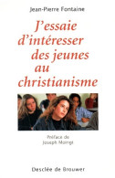 J'essaie D'intéresser Des Jeunes Au Christianisme (2000) De Jean-Pierre Fontaine - Religione