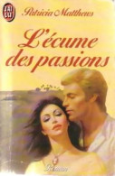 L'écume Des Passions (1986) De Patricia Matthews - Romantik