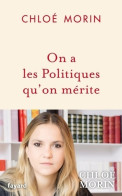 On A Les Politiques Qu'on Mérite (2022) De Chloé Morin - Politiek