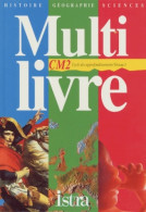 Multi Livre : Histoire-géographie-sciences CM2. Cycle Des Approfondissements Niveau 3 (2002) De B - 6-12 Anni