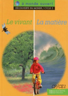 A Monde Ouvert Cycle 2 : Le Vivant La Matière - Cycle 2 (1995) De Weber - Non Classificati