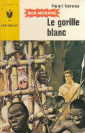 Le Gorille Blanc (1958) De Henri Vernes - Azione