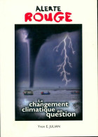 Alerte Rouge : Le Changement Climatique En Question (2007) De Yvon E Julian - Natualeza