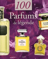 100 Parfums De Légende (2000) De Sylvie Girard-Lagorce - Art