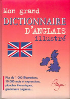 Mon Grand Dictionnaire D'anglais Illustré (2004) De Collectif - Dictionnaires