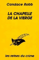 La Chapelle De La Vierge (1996) De Candace Robb - Other & Unclassified