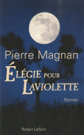 Elégie Pour Laviolette (2010) De Pierre Magnan - Other & Unclassified