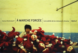 A Marche Forcée : Les Oubliés De La Croissance Chinoise (2008) De Samuel Bollendorff - Art