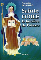 Sainte Odile, Lumière De L'Alsace (2002) De Françoise Bouchard - Godsdienst