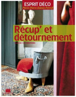 Récup Et Détournement (2009) De Marie Pierre Dubois Petroff - Décoration Intérieure