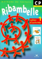 Ribambelle CP Cycle 2 Cahier D'activités N°1 (2002) De Jean-Pierre Demeulemeester - 6-12 Ans