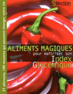 Aliments Magiques Pour Maîtriser Son Index Glycémique (2010) De Marie-France Six - Santé