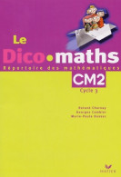 Le Dico Maths CM2 Cycle 3 (2011) De Roland Charnay - 6-12 Years Old