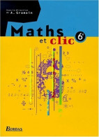 Maths Et Clic 6e. Manuel (2000) De A. Gramain - 6-12 Jaar