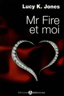 Mr Fire Et Moi Tome I (2014) De Lucy K. Jones - Romantique