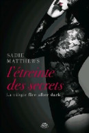 La Trilogie Fire After Dark Tome II : L'étreinte Des Secrets (2013) De Sadie Matthews - Romantici