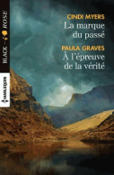 La Marque Du Passé / A L'épreuve De La Vérité (2016) De Paula Myers - Romantik