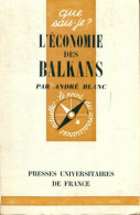 L'économie Des Balkans (1965) De André Blanc - Economie