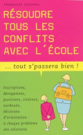 Résoudre Tous Les Conflits Avec L'école (2001) De Françoise Civeyrel - Ohne Zuordnung