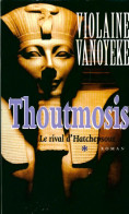 Thoutmosis Tome I : Le Rival D'Hatchepsout (2000) De Violaine Vanoyeke - Históricos