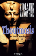Thoutmosis Tome I : Le Rival D'Hatchepsout (2000) De Violaine Vanoyeke - Historique