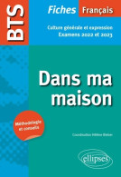 BTS Français Fiches De Culture Générale Et Expression : Dans Ma Maison (2021) De Christine Bol - 18 Años Y Más