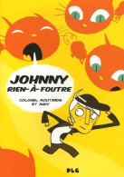 Johnny Rien-à-foutre (2006) De Colonel Moutarde - Sonstige & Ohne Zuordnung