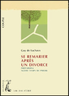 Se Remarier Après Un Divorce : Préparons Un Temps De Prière (2004) De Guy De Lachaux - Godsdienst